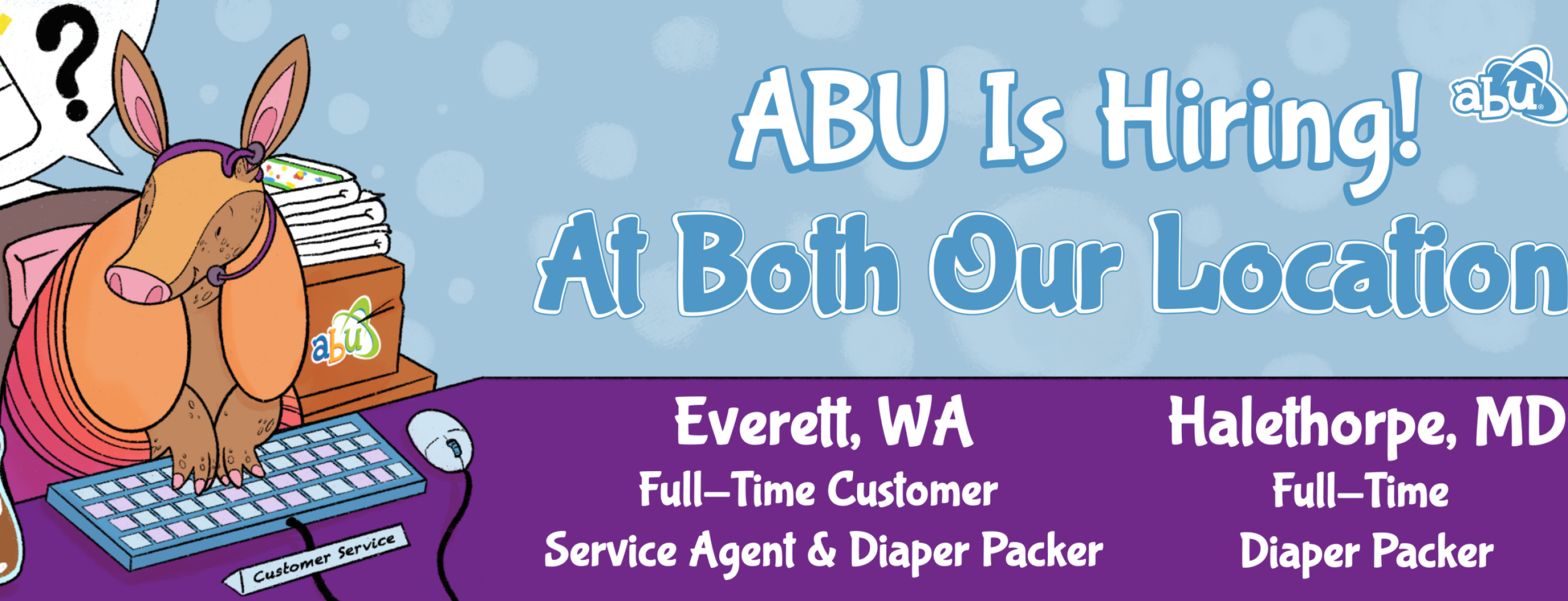 A customer service aardvark is assisting a customer, thinking about diapers in a though bubble and working at a keyboard with a big baby bottle of coffee (of course!) followed by our text about hiring in both our USA locations.